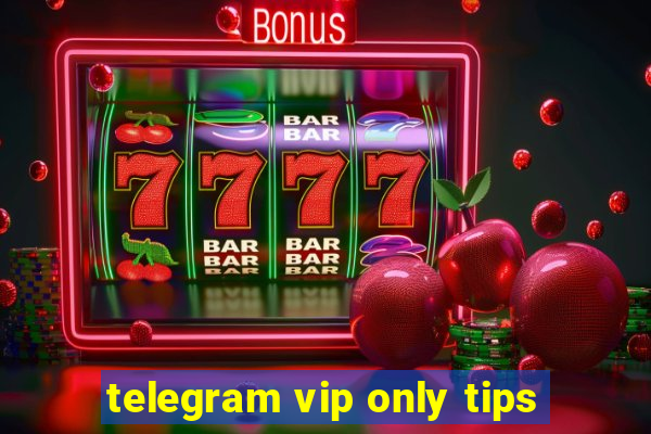 telegram vip only tips